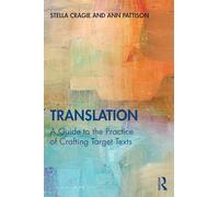 Translation: A Guide to the Practice of Crafting Target Texts