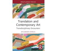 Translation and Contemporary Art: Transdisciplinary Encounters