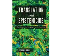 Translation and Epistemicide: Racialization of Languages in the Americas