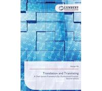 Translation and Translating: A Dual-System Framework for Professional Practice Second edition