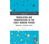 Translation and Transposition in the Early Modern Period: Knowledge, Literature, Travel