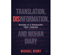 Translation, Disinformation, and Wuhan Diary: Anatomy of a Transpacific Cyber Campaign