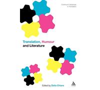 Translation, Humour and Literature: Translation and Humour Volume 1