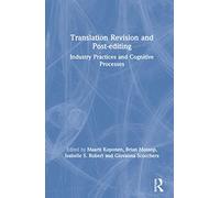 Translation Revision and Post-editing: Industry Practices and Cognitive Processes
