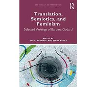 Translation, Semiotics, and Feminism: Selected Writings of Barbara Godard