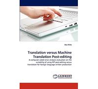 Translation versus Machine Translation Post-editing: A computer-aided error analysis evaluation on the suitability of using MT post-editing versus translation for foreign language written production