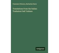 Translations From the Italian: Traduzioni Dall' Italiano