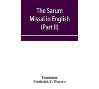 Translator Frederick E. Warren The Sarum Missal in English (Part II) (Tascabile)
