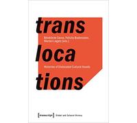 Translocations: Histories of Dislocated Cultural Assets: 4