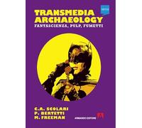 Transmedia archaeology. Fantascienza, pulp, fumetti