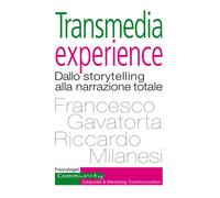 Transmedia experience. Dallo storytelling alla narrazione totale - Gavator...