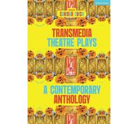 Transmedia Theatre Plays: A Contemporary Anthology