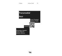 Transmedial noir. Incroci di generi, nazioni, media