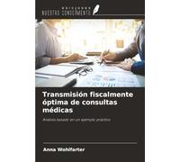 Transmisión fiscalmente óptima de consultas médicas: Análisis basado en un ejemplo práctico