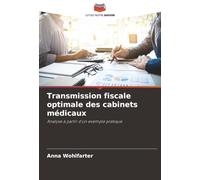 Transmission fiscale optimale des cabinets médicaux: Analyse à partir d'un exemple pratique