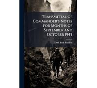 Transmittal of Commander's Notes for Months of September and October 1943