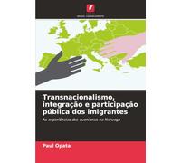 Transnacionalismo, integração e participação pública dos imigrantes: As experiências dos quenianos na Noruega