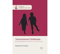 Transnational Childhoods: British Bangladeshis, Identities and Social Change