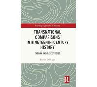 Transnational Comparisons in Nineteenth-Century History – Theory and Case Studies – Routledge
