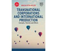 Transnational Corporations and International Production: Concepts, Theories and Effects