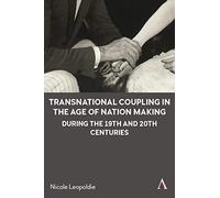 Transnational Coupling in the Age of Nation Making During the 19th and 20th Centuries
