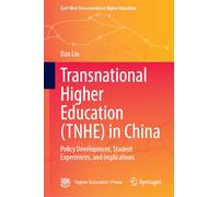 Transnational Higher Education Tnhe in China: Policy Development, Student Experiences and Implications