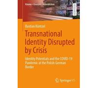 Transnational Identity Disrupted by Crisis: Identity Potentials and the COVID-19 Pandemic at the Polish-German Border