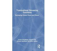 Transnational Streaming Television: Reshaping Global Flows and Power