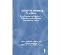 Transnational Streaming Television: Transforming the Relations of Global Companies, Nations, Language and Culture
