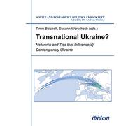 Transnational Ukraine?: Networks and Ties that Influence(d) Contemporary Ukraine: 159