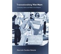 Transnationalizing Viet Nam: Community, Culture, and Politics in the Diaspora