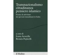 Transnazionalismo, cittadinanza, pensiero islamico. Forme di attivismo dei...