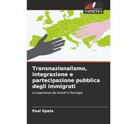 Transnazionalismo, integrazione e partecipazione pubblica degli immigrati: Le esperienze dei kenioti in Norvegia
