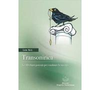 Transonirica. Le 10 chiavi potenti per cambiare la tua vita