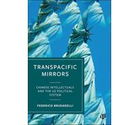 Transpacific Mirrors: Chinese Intellectuals and the US Political System