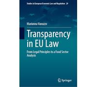 Transparency in Eu Law: From Legal Principles to a Food Sector Analysis: 29
