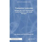 Transparent Leadership: Bridging the Trust Gap Between Senior Executives and Middle Managers
