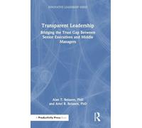 Transparent Leadership: Bridging the Trust Gap Between Senior Executives and Middle Managers