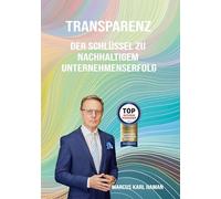 Transparenz: Der Schlüssel zum nachhaltigem Unternehmenserfolg