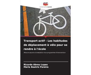 Transport actif - Les habitudes de déplacement à vélo pour se rendre à l'école: Mise en ¿uvre et évaluation d'un programme d'intervention