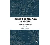 Transport and Its Place in History: Making the Connections