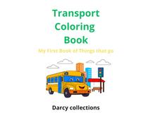 Transport Coloring Book: My First Book of things That Go