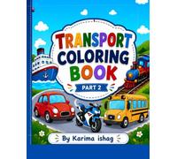 Transport Coloring Book: Part 2: Cars, Trucks, Buses, Motorcycles, Bicycles, and Construction Vehicles for Kids Ages 3-8