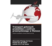 Transport gotowych produktów z centrum przemys¿owego w Manaus: Studium przypadku z bran¿y elektronicznej
