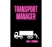 Transport Manager Daily Journal: A Funny Lined Notebook for Truck Drivers, Logistics Managers, and Coworkers - Hilarious Gag Gift for Work, Office, secret Santa