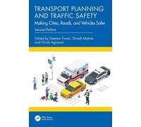 Transport Planning and Traffic Safety: Making Cities, Roads, and Vehicles Safer