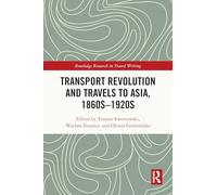 Transport Revolution and Travels to Asia, 1860s-1920s