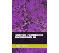 Transport Tales A Fun and Educational Colouring Adventure for Kids