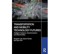 Transportation and Mobility Technology Futures: Intelligent Systems, Decarbonization and Micromobility