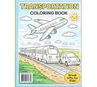 Transportation Coloring Book: Fun and Easy Coloring Pages for Kids Ages 3-8